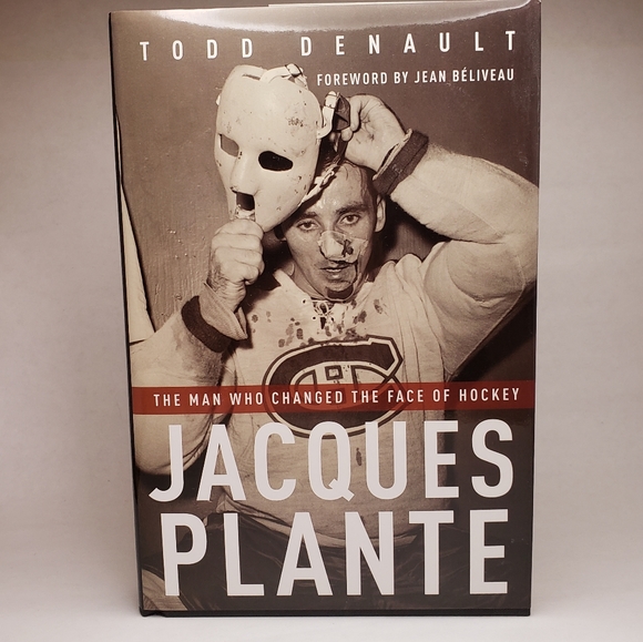 JACQUES PLANTE The Man Who Changed The Face of Hickey - Todd Denault - Picture 1 of 6